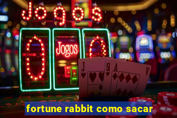 fortune rabbit como sacar